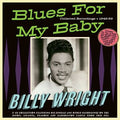 Billy Wright : Blues For My Baby - Collected Recordings 1949-59 (2xCD, Comp)