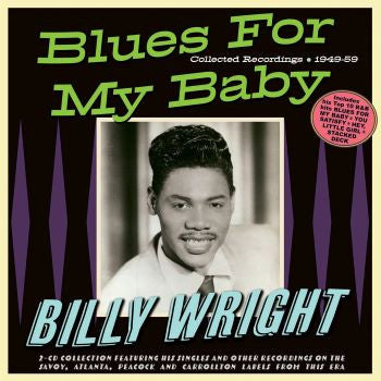 Billy Wright : Blues For My Baby - Collected Recordings 1949-59 (2xCD, Comp)
