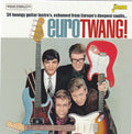 Various : Eurotwang! 34 Twangy Guitar Instro's, Exhumed From Europe's Deepest Vaults... (CDr, Comp, Mono)