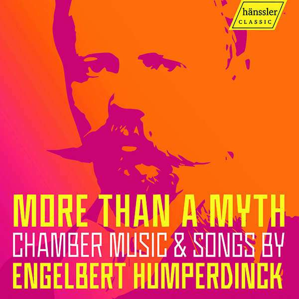 Various : More Than A Myth: Chamber Music & Songs By Engelbert Humperdinck (CD, Album)
