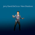 Jerry DeCicca : New Shadows (LP, Album)
