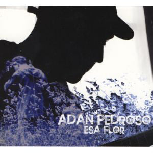 Adan Pedroso : Esa Flor (CD, Album)