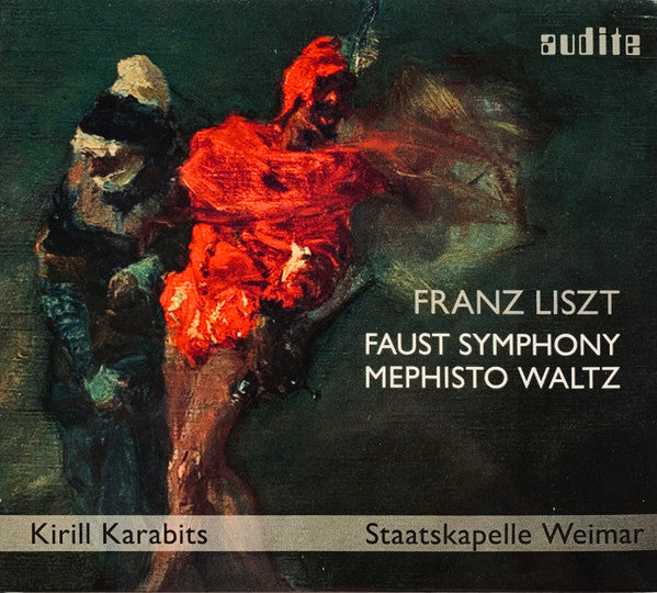 Franz Liszt, Kirill Karabits, Staatskapelle Weimar : Faust Symphony / Mephisto Waltz  (CD)
