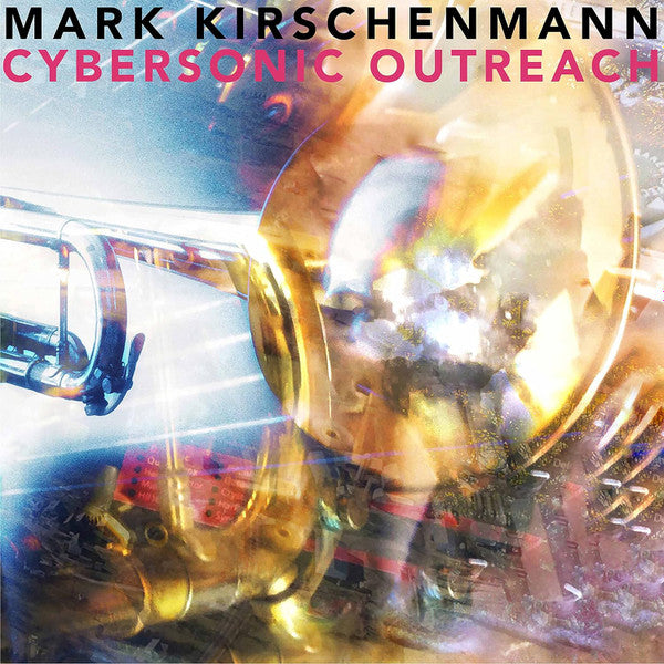 Mark Kirschenmann : Cybersonic Outreach (CD, Album)