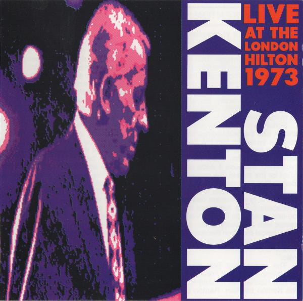 Stan Kenton And His Orchestra : Live At The London Hilton 1973, Vol.1 (CD, Album)