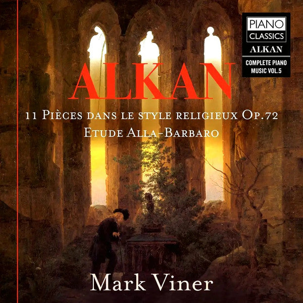 Charles-Valentin Alkan, Mark Viner : 11 Pièces Dans Le Style Religieux Op. 72 • Etude Alla-Barbaro (CD, Album)