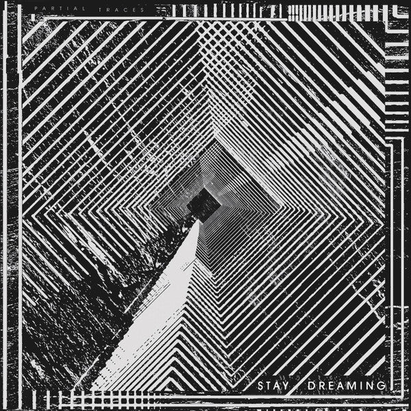 Partial Traces : Stay Dreaming (LP)