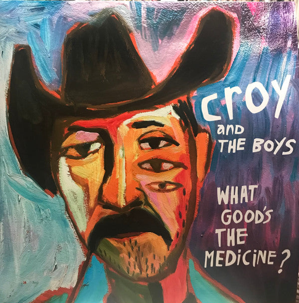 Croy And The Boys : What Good’s The Medicine? (LP, Album)