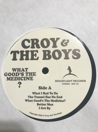 Croy And The Boys : What Good’s The Medicine? (LP, Album)
