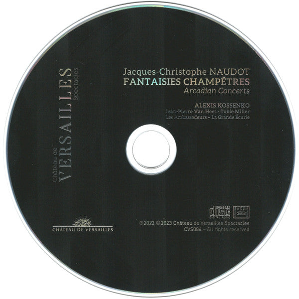Jacques-Christophe Naudot – Alexis Kossenko, Jean-Pierre Van Hees, Tobie Miller, Les Ambassadeurs (6), La Grande Ecurie Et La Chambre Du Roy : Fantaisies Champêtres (Arcadian Concerts) (CD, Album)