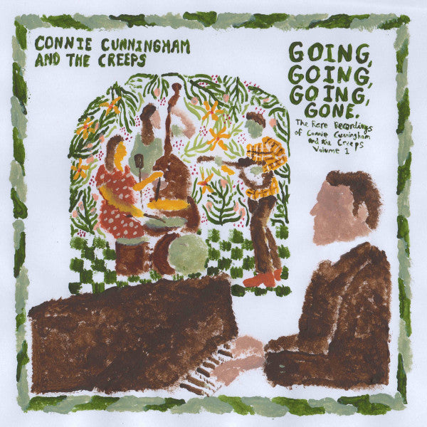 Connie Cunningham And The Creeps : Going, Going, Going, Gone - The Rare Recordings Of Connie Cunningham And The Creeps, Vol. 1 (LP, Album)