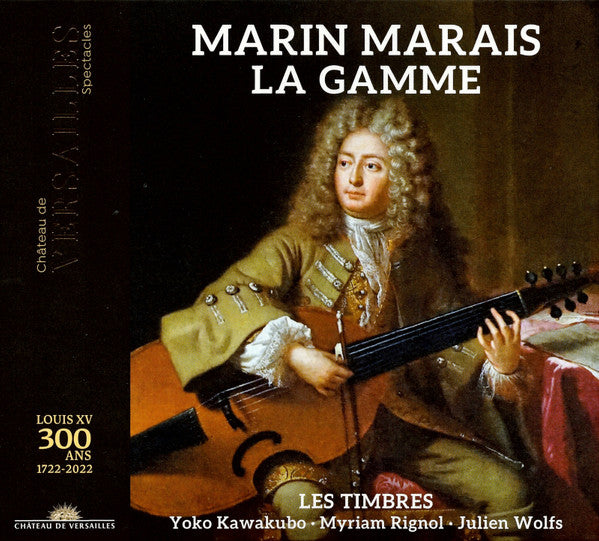 Marin Marais – Les Timbres, Yoko Kawakubo, Myriam Rignol, Julien Wolfs : La Gamme (CD, Album)