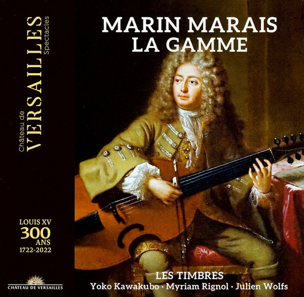 Marin Marais – Les Timbres, Yoko Kawakubo, Myriam Rignol, Julien Wolfs : La Gamme (CD, Album)