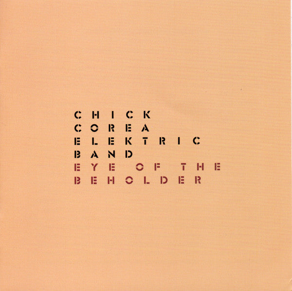 The Chick Corea Elektric Band : Eye Of The Beholder (CD, Album, RE, RM)