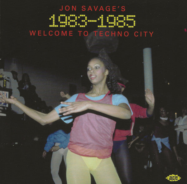 Jon Savage : Jon Savage's 1983-1985 (Welcome To Techno City) (2xCD, Comp)
