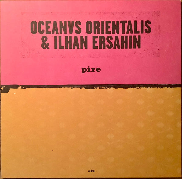 Oceanvs Orientalis & Ilhan Ersahin : Pire / Mesta (10", Ltd)