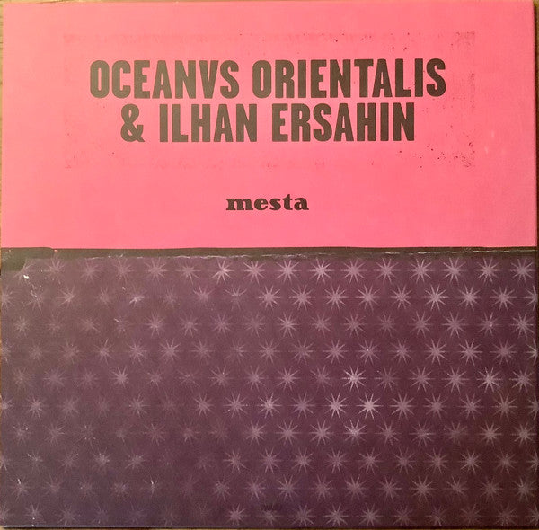 Oceanvs Orientalis & Ilhan Ersahin : Pire / Mesta (10", Ltd)