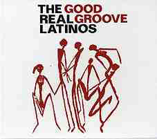 The Real Latinos : Good Groove (CD, Album)