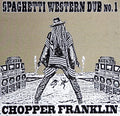 Chopper Franklin : Spaghetti Western Dub No. 1 (CD, Album)