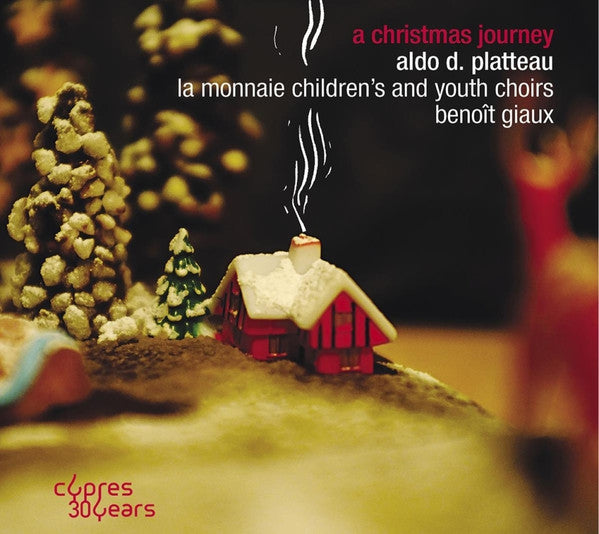 Aldo Platteau, Choeur D'Enfants De La Monnaie, Benoît Giaux : A Christmas Journey (CD, Album)