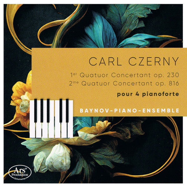 Carl Czerny – Baynov-Piano-Ensemble : 1er Quatuor Concertant Op. 230 / 2me Quatuor Concertant Op. 816 Pour 4 Pianoforte (CD, Album, RE)