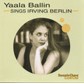 Yaala Ballin : Sings Irving Berlin (CD, Album)