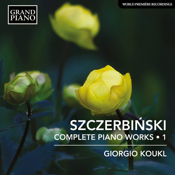 Alfons Szczerbiński, Giorgio Koukl : Complete Piano Works, Vol. 1 (CD, Album)