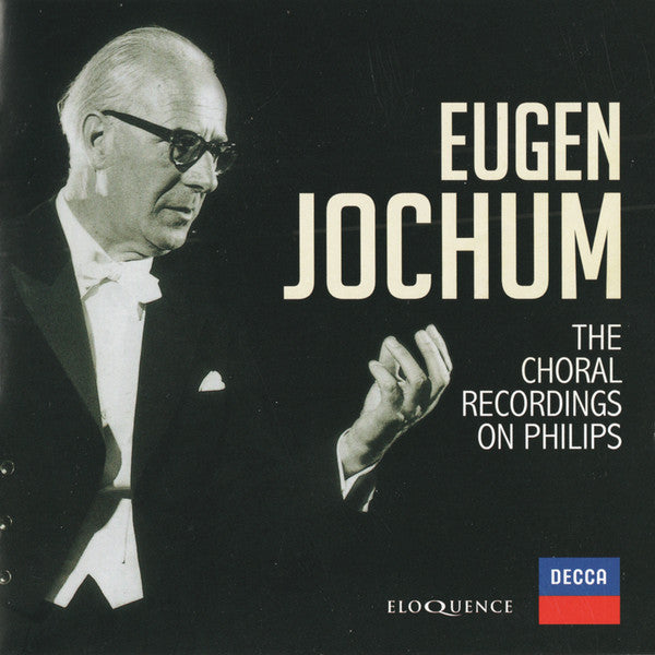 Eugen Jochum : The Choral Recordings On Philips (13xCD, RM + Box, Comp, Ltd)