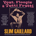 Slim Gaillard : Vout, Floogie & Tutti Frutti: Selected Recordings 1938-53 (2xCD, Comp)