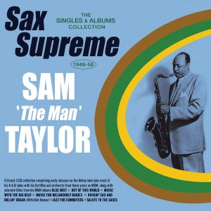 Sam 'The Man' Taylor : Sax Supreme - The Singles & Albums Collection 1949-58 (2xCD, Comp)