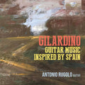Angelo Gilardino, Antonio Rugolo : Guitar Music Inspired By Spain (CD, Album)