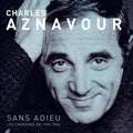 Charles Aznavour : Sans Adieu - Les Chansons 1955-1962 (CD, Unofficial)