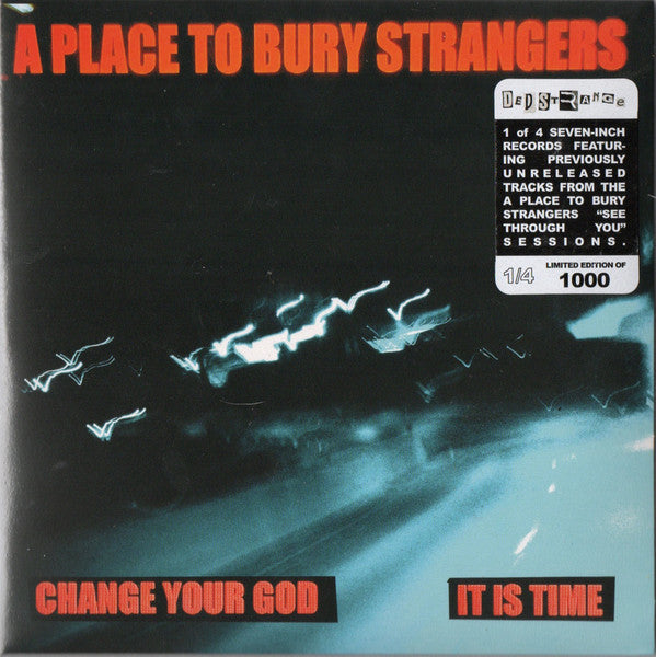 A Place To Bury Strangers : Change Your God / It Is Time (7", Single, Ltd, Whi)