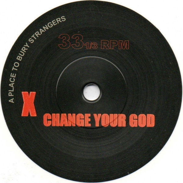 A Place To Bury Strangers : Change Your God / It Is Time (7", Single, Ltd, Whi)