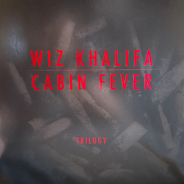 Wiz Khalifa : Cabin Fever Trilogy (LP, Mixtape, RE, Red + LP, Mixtape, RE, Red + LP, )