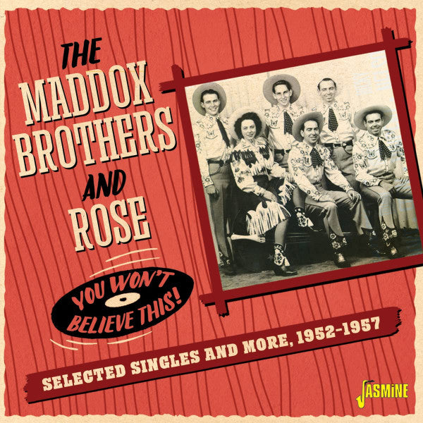 Maddox Brothers and Rose : You Won't Believe This! - Selected Singles & More 1952-1957 (CD, Comp, Mono)