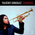 Yuliesky Gonzalez : Cubanero (CD, Album)