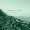 Cadaverous Condition : Burn Brightly Alone (CD, Album)