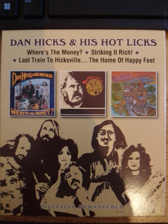 Dan Hicks And His Hot Licks : Where's The Money / Striking It Rich / Last Train To Hicksville (2xCD, Comp, RM)