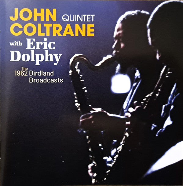 John Coltrane Quintet With Eric Dolphy : The 1962 Birdland Broadcasts   (CD)