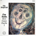 Ella Fitzgerald : Clap Hands, Here Comes Charlie! (LP, Album, RE, RP, 180)