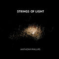 Anthony Phillips : Strings Of Light (2xCD, Album, RE)