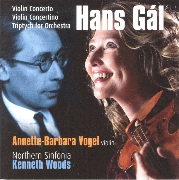 Hans Gal, Annette-Barbara Vogel, Northern Sinfonia, Kenneth Woods (2) : Violin Concerto (CD, Album)