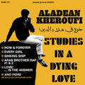 Aladean Kheroufi : Studies In A Dying Love (LP, Album)