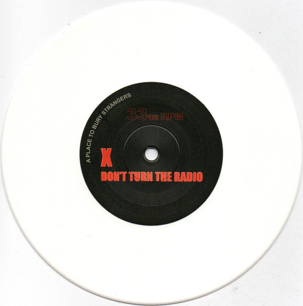 A Place To Bury Strangers : Don't Turn The Radio / This Is All For You (7", Single, Ltd, Whi)