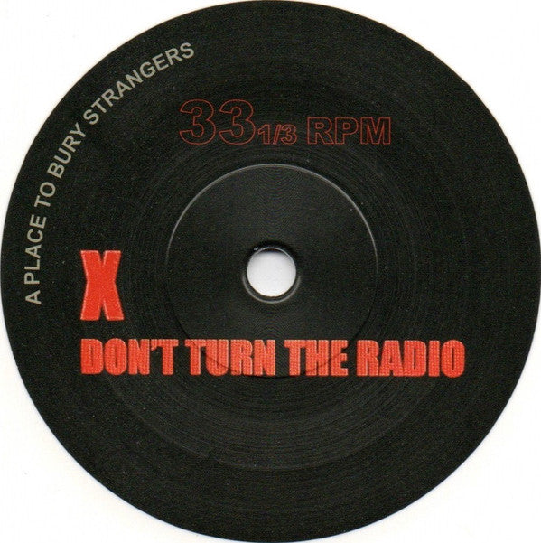A Place To Bury Strangers : Don't Turn The Radio / This Is All For You (7", Single, Ltd, Whi)