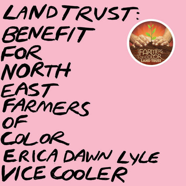 Erica Dawn Lyle and Vice Cooler : Land Trust: Benefit For North East Farmers Of Color (2xLP)