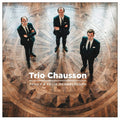 Trio Chausson - Fanny Mendelssohn Hensel & Felix Mendelssohn-Bartholdy : Fanny & Felix Mendelssohn (CD, Album)
