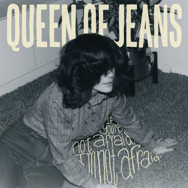 Queen Of Jeans : If You're Not Afraid, I'm Not Afraid (CD, Album)