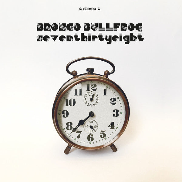 Bronco Bullfrog : Seventhirtyeight (LP, Album, RE)